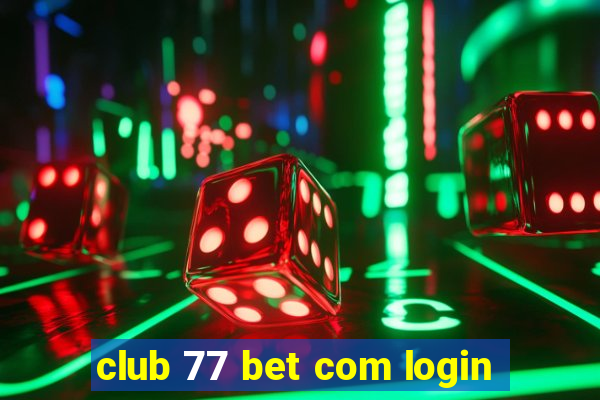 club 77 bet com login